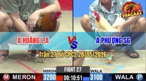 Trận 27 CPC2 28/05/2026 - Gà Điều Anh Hoàng Có Chân Cựa Quá Tịch