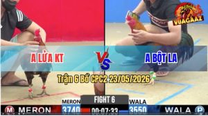 Trận 6 CPC2 23/05/2026 - Gà Anh Lửa KT Đá Siết Đúng 1 Tay Nước