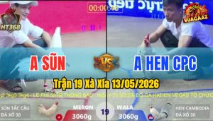 Trận 19 Xà Xía 13/05/2026 - Gà Anh Hen Campuchia Đá Cái Bo Quá Khiếp