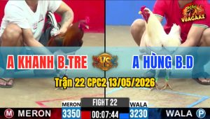 Trận 22 CPC2 13/05/2026 - Anh Hùng Đá Đối Thủ Không Kịp Nhấc Chân