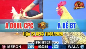 Trận 23 CPC3 11/05/2026 - Cú Nhẹ Gần 3 Chấm Vẫn Lụm Hắc Coca