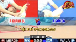 Trận 10 CPC3 23/06/2026 – Gà Úa Anh Sơn Đá Cái Bo Như Búa Bổ