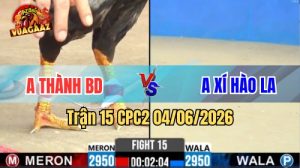 Trận 15 CPC2 Ngày 04/06/2026 Tại Vua Gà AZ