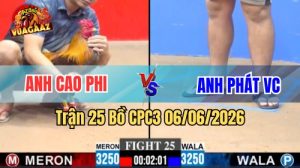 Trận 25 CPC3 Ngày 06/06/2026 Tại Vua Gà AZ