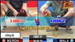 Trận 27 CPC2 07/06/2026 - Gà Điều Anh Sang Đá Toàn Canh Đâm Mu Lưng