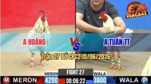 Trận 27 CPC2 15/06/2026 – Gà Anh Tuấn Nhỏ Nhưng Mà Võ Công Cao