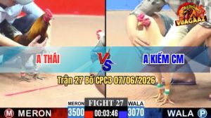 Trận 27 CPC3 07/06/2026 - Anh Kiểm Chấp Ngông Bị Anh Thái Lụm