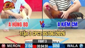 Trận 3 CPC2 Ngày 05/06/2026 Tại Vua Gà AZ