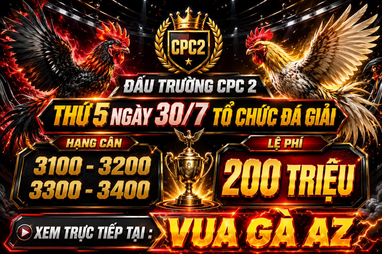 Thông Báo Giải Gà Tại Đấu Trường CPC2 30/07/2026