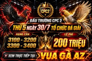 Thông Báo Giải Gà Tại Đấu Trường CPC2 30/07/2026