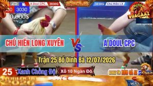 Trận 25 Dinh Bà 12/07/2026 – Chú Hiển Long Xuyên Chấp Anh Doul 8 Chấm
