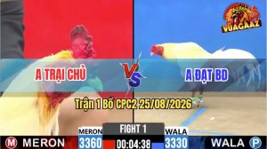 Trận 1 CPC2 25/08/2026 – Anh Đạt Đụng Trại Chủ Ở Trận Mở Màn