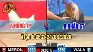 Trận 6 CPC2 Ngày 24/08/2026 Trên Vua Gà AZ