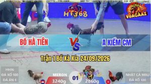 Trận 1 Xà Xía 24/09/2026 – Anh Kiểm Cà Mau Đụng Độ Với Chủ Bồ Hà TIên